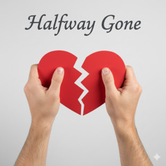 Halfway Gone