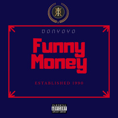 DONYOYO- FUNNY MONEY(prod. by DONYOYO)