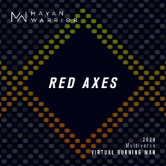 Red Axes - Mayan Warrior - Virtual Burning Man 2020