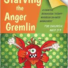 [Read] PDF 📚 Starving the Anger Gremlin for Children Aged 5-9 (Gremlin and Thief CBT