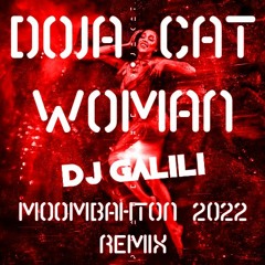 Doja Cat - Woman (DJ Galili 2022 Moombahton Remix)