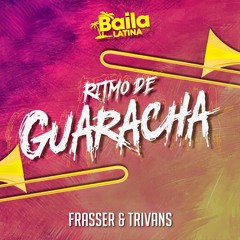 Ritmo De Guaracha - Frasser & Trivans (Original Mix)