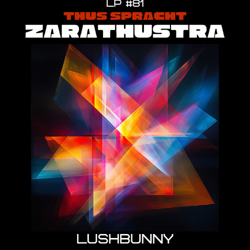 Lushpod #81 - Also Sprach Zarathustra