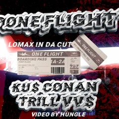 One Flight - Ku$ Conan x Trill VV$ (Prod by Lomax)