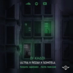 Bi Khabi--Ultra x Rezaii x Soheyla.mp3