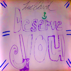 Deserve You