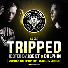 THE OBLIVION SHOW EP044 - TRIPPED, DOLPHIN & JOE ET