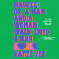 MAGGIE; OR, A MAN AND A WOMAN WALK INTO A BAR Audiobook Excerpt