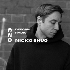 Deform Radio 023 - Nicko Shuo - 27.06.2024