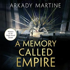 [DOWNLOAD] PDF 🖋️ A Memory Called Empire: Teixcalaan, Book 1 by  Arkady Martine,Amy