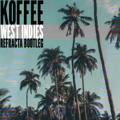 KOFFEE - WEST INDIES (REFRACTA BOOTLEG) [FREE DL]