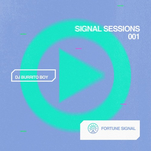 SIGNAL SESSIONS 001: DJ Burrito Boy