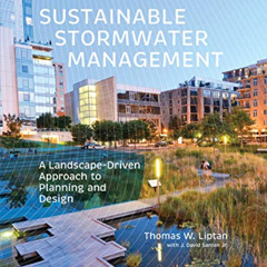 [Read] PDF 📃 Sustainable Stormwater Management: A Landscape-Driven Approach to Plann