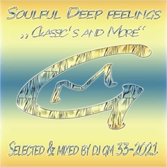 Soulful Deep Fellings 33 (Classic's and More) 2021 DJ GM