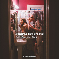 Relaxed but Groove || Brazilian Zouk get ready for a party set || Dj Tiago