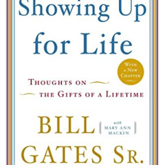 GET EPUB 📬 Showing Up for Life: Thoughts on the Gifts of a Lifetime by  Bill Gates S