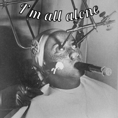 I'm All Alone