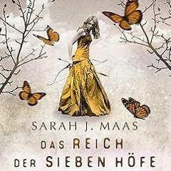 [Audiobook] Das Reich der Sieben Höfe – Flammen und Finsternis: Roman | Romantische Fantasy der