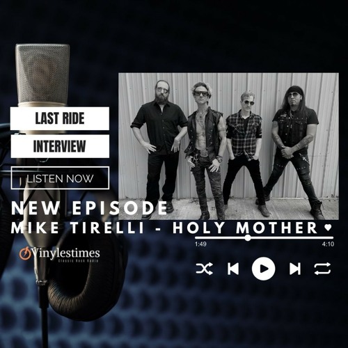 Last Ride Interview - Mike Tirelli - Holy Mother - 04122022.
