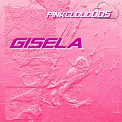 Gisela ᴾᴵᴺᴷ ᶜᴸᴼᵁᴰ ⁰⁰5