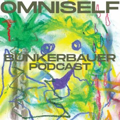 BunkerBauer Podcast 41 OMNISELF