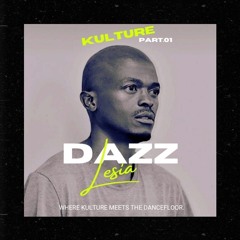 Kulture Part.01 Mixed By Dazz Lesia