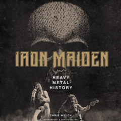 [DOWNLOAD] KINDLE ☑️ Iron Maiden: Heavy Metal History by  Chris Welch [EPUB KINDLE PD