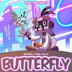 Marnik & Hard Lights - Butterfly (Dany BPM Remix)