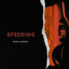 Speeding (feat. Jaymusiik)
