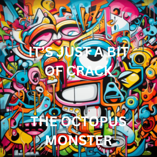 IT'S JUST A BIT OF CRACK