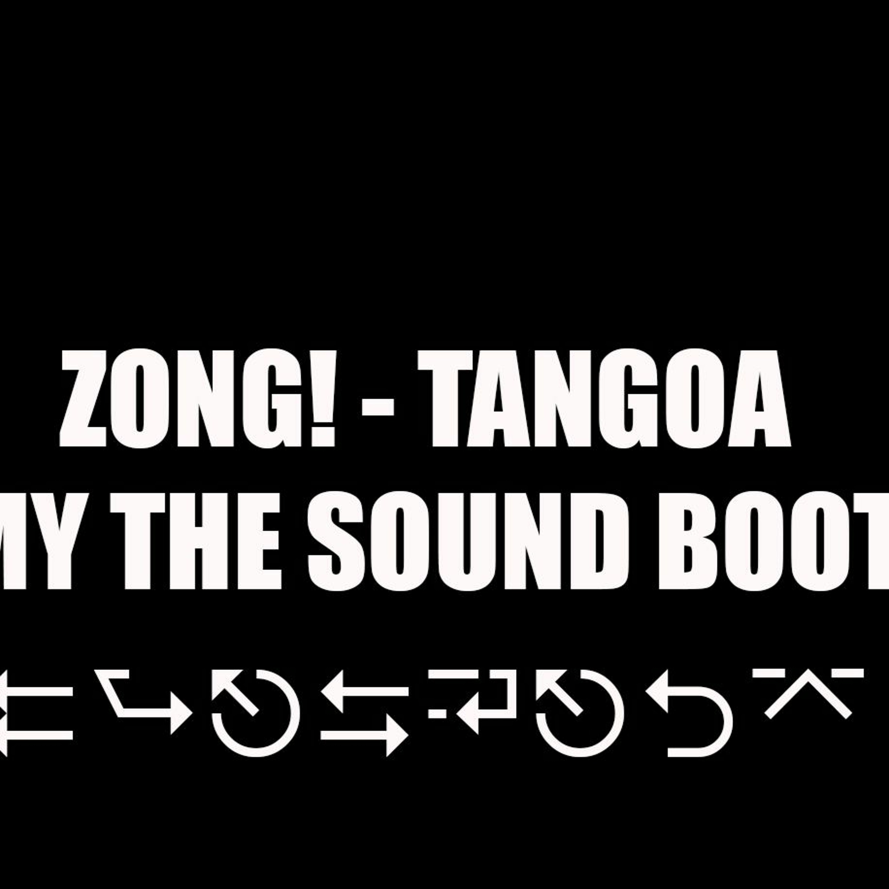 ZONG! - Tangoa (JIMMY THE SOUND BOOTLEG) FREE DOWNLOAD episode artwork