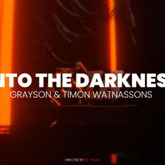 GRAYSON & Timon Watnassons - Into The Darkness (Original Mix)