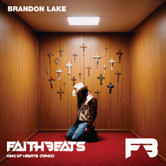 King Of Hearts - Brandon Lake (Remix)- DJ FAITHBEATS