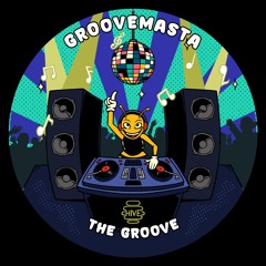 PREMIERE: Groovemasta - The Groove [Hive Label]
