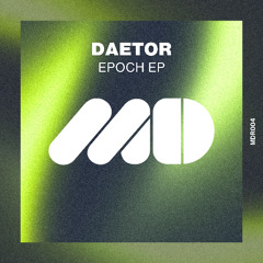 DAETOR - Epoch EP [Moody Disco]
