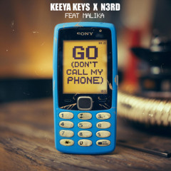 Go (Don't Call My Phone) [feat. Malika]