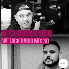 We Jack Radio #30:: Mitch Dodge b2b Susio