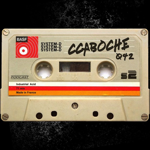 SYSTEM-D PODCAST 042 : CCABOCHE