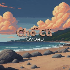Chỗ Cũ( Pre-save till 19/9)