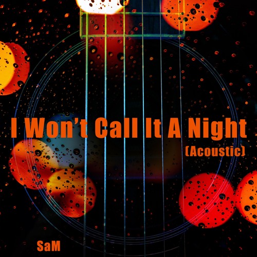 I Won’t Call It A Night (Acoustic)