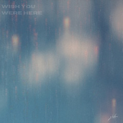 Wish You Were Here