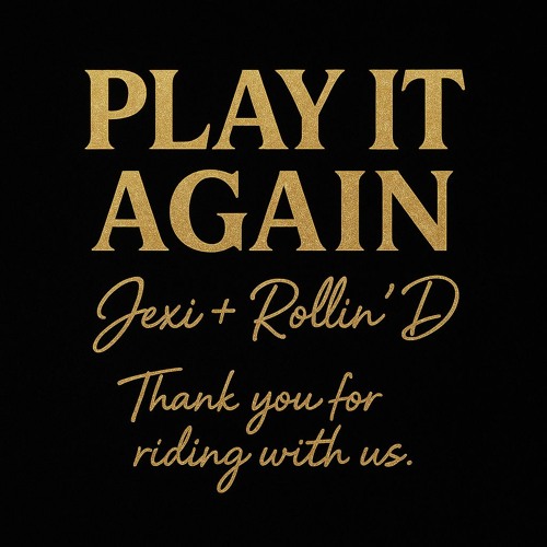 Rollin’ D – A Personal Message to our Repeat Listeners