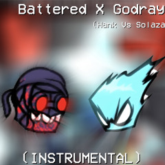 Battered X Godrays (Hank Vs Solazar) (Fnf Mashup Instrumental)