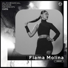 Alchemical Minds Session 025~Fiama Molina (Argentina)