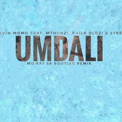 Kelvin Momo feat. Mthunzi, PHILA DLOZI & Sykes - Umdali (Mo kay SA Bootleg Remix)