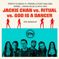 Tiësto & Dzeko Ft. Preme & Post Malone - Jackie Chan vs. Ritual vs. God Is A Dancer (IPN Mashup)