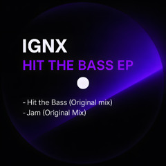 Ignx - Hit the Bass (Original Mix)
