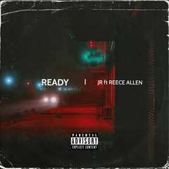 READY ft Reece Allen (Prod. Wasabi Beatz)