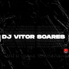 DJ VITOR SOARES - garota tantão.mp3