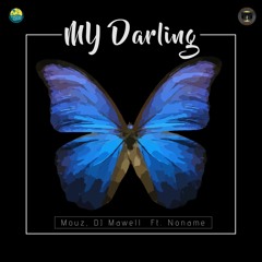 My Darling - Mouzz DJ Mawell Ft. Noname